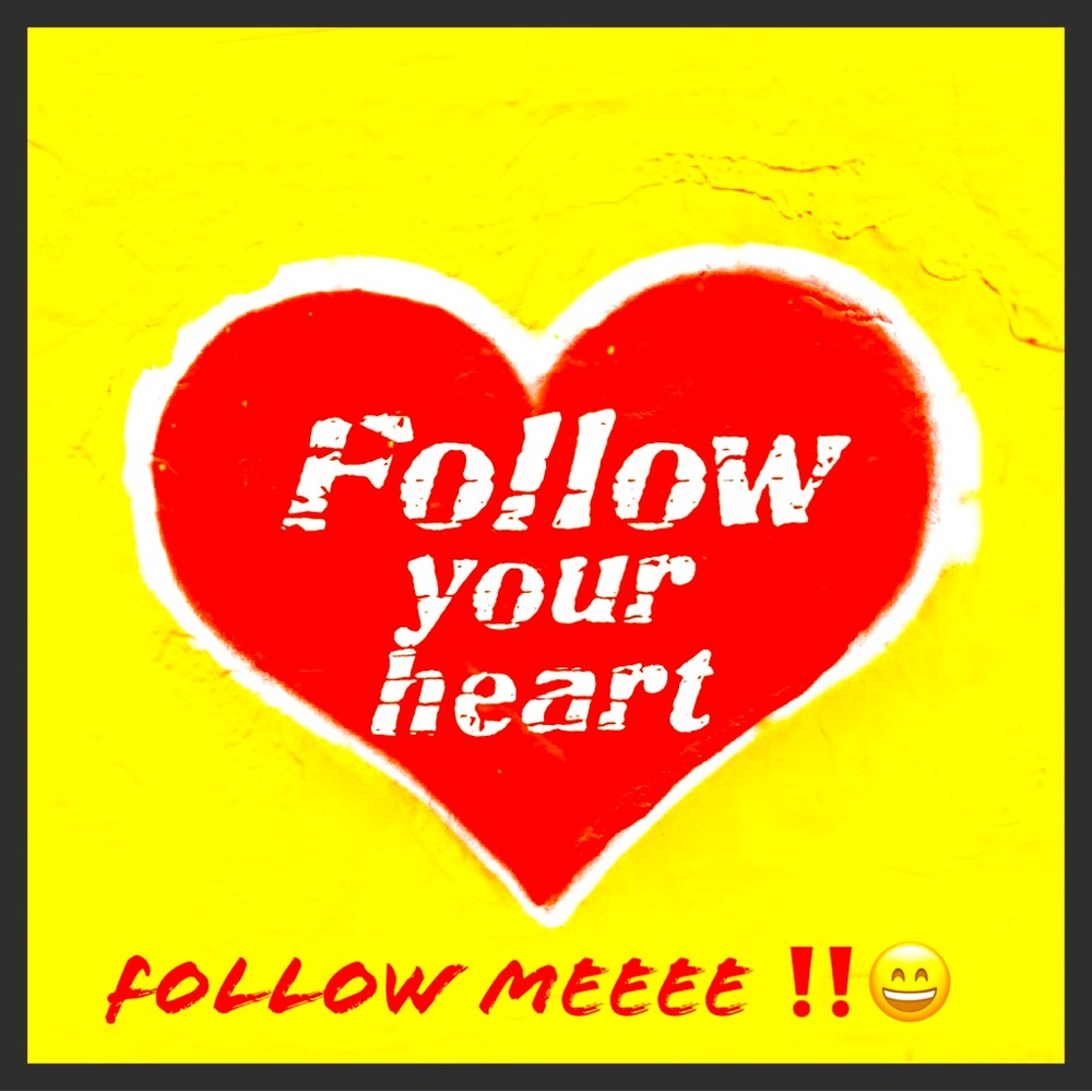 Follow your heart ❤️